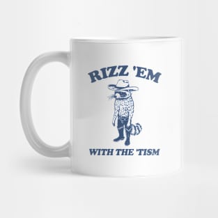 Rizz Em With The Tism - Unisex T Shirt, Retro Raccoon Tshirt, Funny Raccoon Shirt, Funny Meme Tee, Raccoon Meme Mug